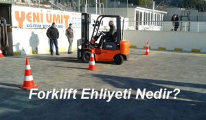 Forklift ehliyeti nedir