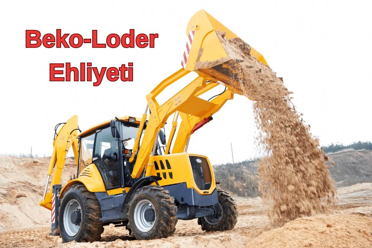 Kazıcı Yükleyici Ehliyeti (Beko-Loder)