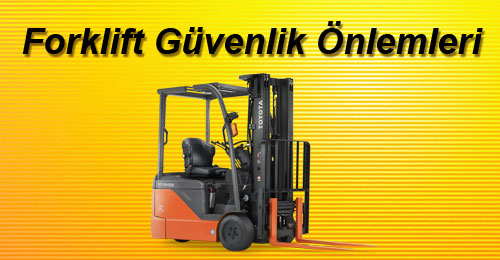 Forklift Güvenlik Önlemleri